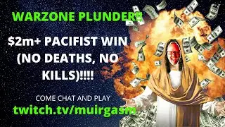 Warzone Plunder - FAST PACIFIST $2m+ WIN (no deaths, no kills)!!! TWITCH.TV/MUIRGASM