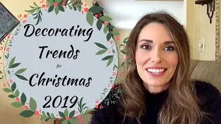 CHRISTMAS DECORATING TRENDS /TOP 10 TRENDS OF 2019/