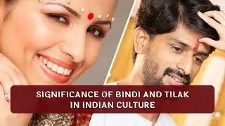 Significance of Bindi and Tilak in Indian Culture