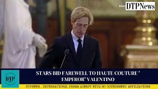 STARS BID FAREWELL TO HAUTE COUTURE 'EMPEROR' VALENTINO