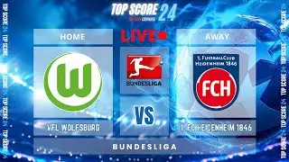 VfL Wolfsburg vs 1. FC Heidenheim 1846 |🔴Live | TOP SCORE 24⚽