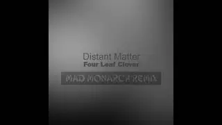 Distant Matter - Four Leaf Clover (Mad Monarch Remix) [SKIOMUSIC REMIX CONTEST]