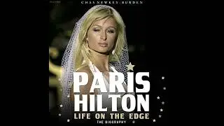 Paris Hilton: Life on the Edge by Chas Newkey-Burden | Full Audiobook