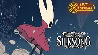 Hollow Knight Silksong LIVE – Chill Stream, Good Vibes, Great Company 💬