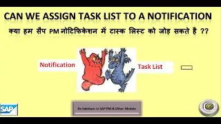 How to assign task list to maintenance notification...Trick is awaiting for you