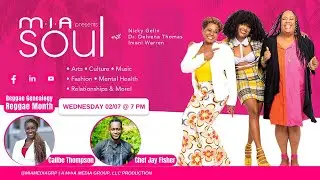M&bull;I&bull;A SOUL | Calibe Thompson | Reggae Genealogy | Chef Jay Fisher | Reggae Month