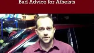 Bad Advice for Atheists (Doug Eaton)