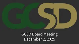 December 2, 2025 GCSD Board Meeting