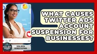 What Causes Twitter Ads Account Suspension For Businesses? - Social Media Business Playbook