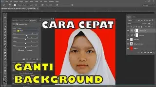TUTORIAL CEPAT GANTI BACKGROUND FOTO DI PHOTOSHOP
