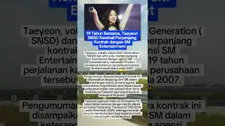 19 Tahun Bersama, Taeyeon SNSD Kembali Perpanjang Kontrak dengan SM Entertainment  #kpopidol