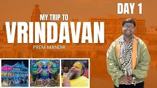 Vrindavan | Prem Mandir | Day 1 | Mumbai to Vrindavan by Flight | ✈️ 