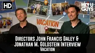 Directors John Francis Daley & Jonathan M. Goldstein Exclusive Interview - Vacation