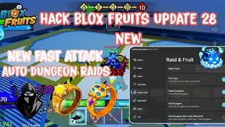 Hack blox fruit update 28 - Script Auto Farm Dungeon Support New Fast Attack Cực M&uacute;p!