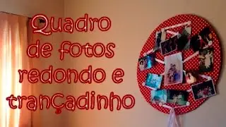 Caixinha de Manu:  DIY (Quadro de fotos redondo e tran&ccedil;adinho)