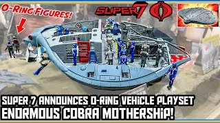 Giant Cobra Mothership! Super 7 O-Ring Vehicle Pre-Orders