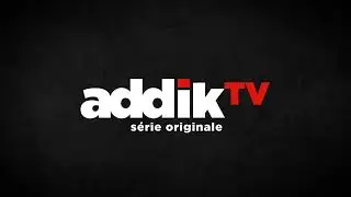 Addik TV S&eacute;rie Originale (2020)