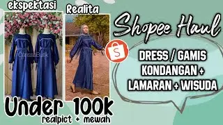 SHOPEE HAUL DRESS/GAMIS KONDANGAN UNDER 100RB