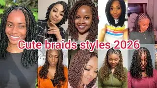 CUTE BRAIDS HAIRSTYLES FOR BLACK LADIES | BRAIDS STYLES 2026 | BRAIDS CORNROWS