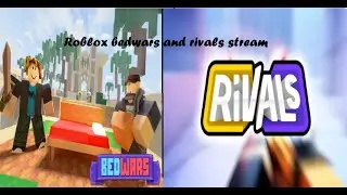 Roblox Bedwars and Rivals Stream
