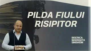 Ciprian Conca - Pilda Fiului Risipitor