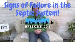 Признаки неисправности септика и дренажного поля | #AskThePumperdude