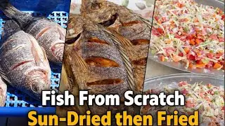 How to Prepare Fish from Scratch | Sun-Dried then Deep Fried | Village Cooking