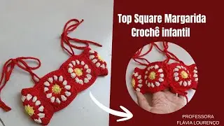 Top Margarida Infantil em Croch&ecirc; | Square Passo a Passo + Pala para Vestido