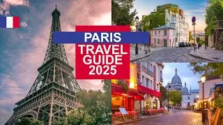Paris Travel Guide - Best Places to Visit in Paris France in 2025