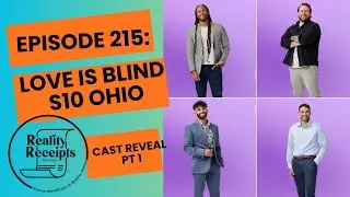 Episode 215: Love Is Blind S10 Ohio CAST REVEAL: Part One, The Men!!