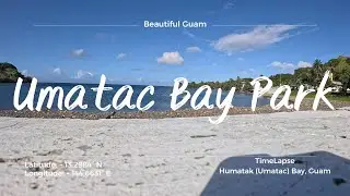 4K Timelapse Magic at Umatac Bay Park &mdash; Guam&rsquo;s Historic Coastline Near the Iconic Bridge