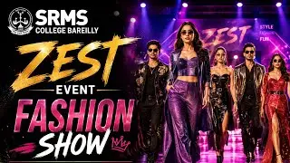 Zest Fashion Show | SRMS College of Engineering and Technology | SRMS FEST | ZEST