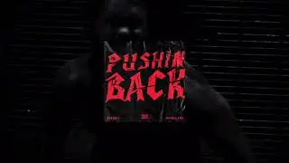 Pushin Back - Vo Williams x Esterly