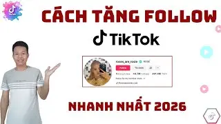 C&aacute;ch Tăng Follow Tiktok | Tăng Follow Tiktok 2026, 1 Ph&uacute;t L&ecirc;n Lu&ocirc;n, Si&ecirc;u Nhanh