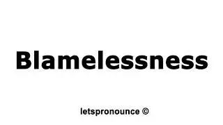 How to Pronounce Blamelessness