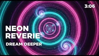 Neon Reverie &bull; Swirling Synthwave Music | Immersive Dreams & Hypnotic Vibes | 3:06