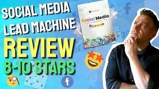 Social Media Lead Machine Review - 8-10 STARS