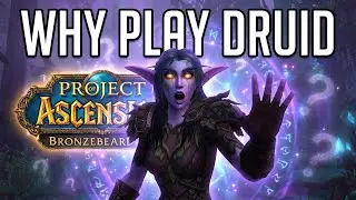 PROJECT ASCENSION BRONZEBEARD | THIS IS WHY IM TOTALLY MAINING A DRUID THIS ROUND
