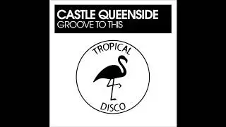 Castle Queenside - Groove To This