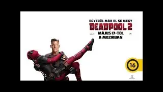 Deadpool 2. (16) - hivatalos szinkronizált előzetes #1
