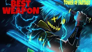 Tower of Fantasy: Best Weapon, how to manage. CN 2.1