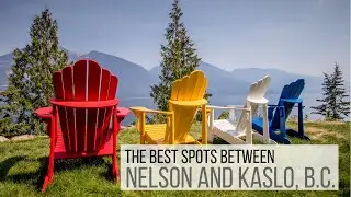 The best spots to visit between Nelson and Kalso in B.C., Canada