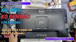 Màn hình không lên không đèn báo vẫn là hiện tượng đó mà lần này lỗi vị trí khác Dell U2312 U2412