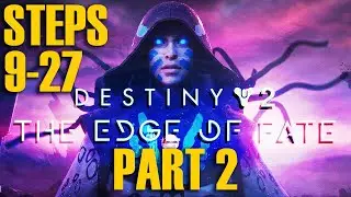 Destiny 2 The Edge of Fate Steps 9-27