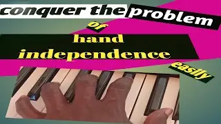 HAND INDEPENDENCE , BEGINNERS  PIANO TUTORIAL