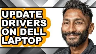 How to Update Drivers on Dell Laptop - Step by Step