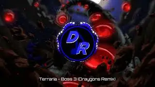 Terraria - Boss 3 | (Draygons Remix) | Dubstep