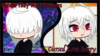 Before They Were Demons: A Cursed Love Story (Ichitora&rsquo;s Backstory) &bull; KNY Gacha &bull; DKT AU