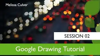 Google Drawings - SESSION 02 [Tutorial]