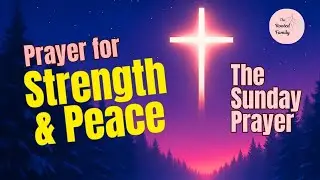 Prayer for Strength, Peace and Hope | Sunday Rooted in Prayer #sundayprayer #prayforstrength